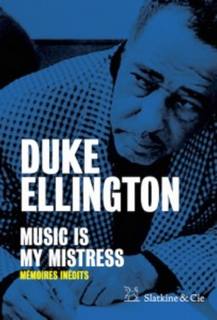 « Music is my mistress », Duke Ellington