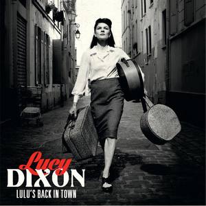 Lucy Dixon swingue sur « Lulu’s Back In Town »
