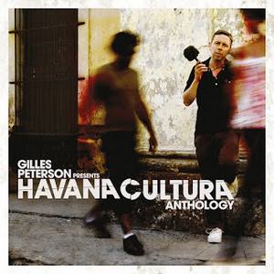 Gilles Peterson présente « Havana Cultura Anthology »