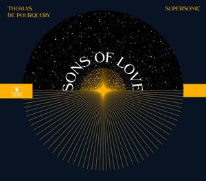 Thomas de Pourquery et Supersonic sortent « Sons of Love »