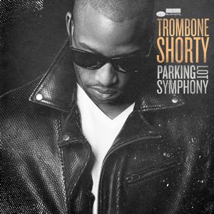 Trombone Shorty sort « Parking Lot Symphony » chez Blue Note