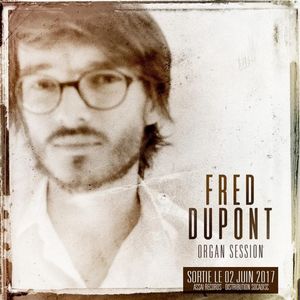 Fred Dupont – Organ Session_couv