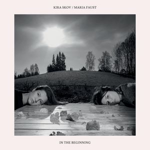 « In The Beginning », album de Kira Skov et Maria Faust