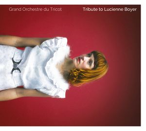 « Tribute to Lucienne Boyer » par le Grand Orchestre du Tricot
