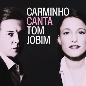 Carminho chante Jobim… « Carminho canta Tom Jobim »