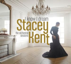 Clin d’œil à Stacey Kent & « I Know I Dream »