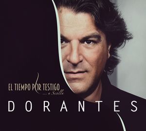 « El Tiempo por Testigo », le nouvel album de Dorantes