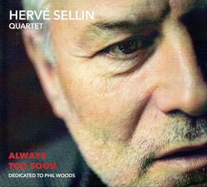 Couverture de l'album ""Always too soon" du painiste Hervé Sellin en quartet