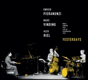 Enrico Pieranunzi-Mads Vinding-Alex Riel sur « Yesterdays »