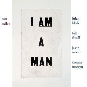 « I Am A Man », le nouveau projet de Ron Miles