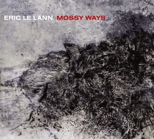 Clin d’œil à Eric Le Lann & « Mossy Ways »