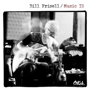 Bill Frisell présente « Music IS », son prochain album solo