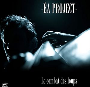 Clin d’œil à EA Project & « Le combat des loups »