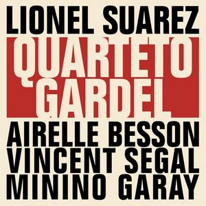 Clin d’œil à Lionel Suarez & Quarteto Gardel