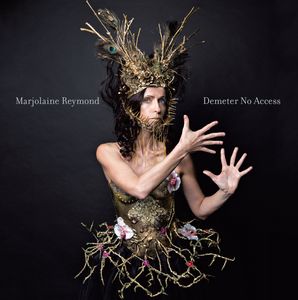 Marjolaine Reymond présente « Demeter No Access »