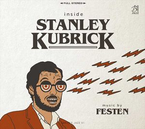 couverture de l'album Inside Stanley Kubrick de Festen chez Laborie Jazz