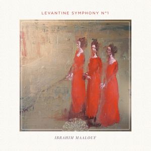 Couverture de l'album Levantine Symphony N°1 composée par Ibrahim Maalouf