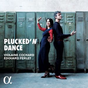 Crossover#5… Plucked’N Dance – Violaine Cochard-Edouard Ferlet