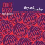 pochette de l'album Beyond Sunday de Jorge Rossy Vibes Quintet