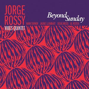 Clin d’œil à Jorge Rossy Vibes Quintet & « Beyond Sunday »