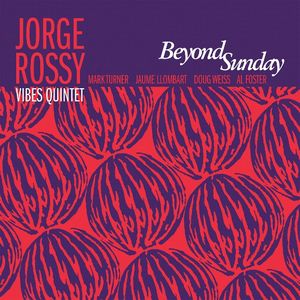 Clin d’œil à Jorge Rossy Vibes Quintet & « Beyond Sunday »