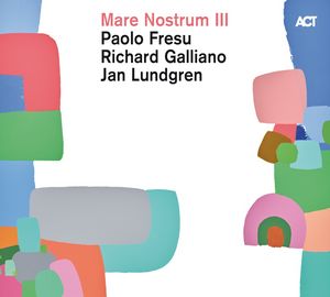 « Mare Nostrum III » du trio Fresu-Galliano-Lundgren