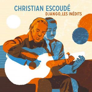 Pochette de l'album Django, les inédits par Christian Escoudé