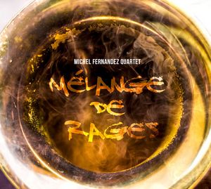 Michel Fernardez Quartet_Mélanges de Rages_couverture