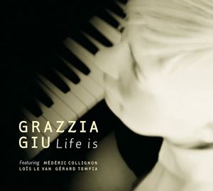 Clin d’œil à Grazzia Giu & « Life Is »