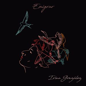 couverture de l'album Emigrar de la chanteuse Irina Gonzalez