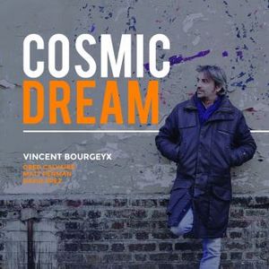 Vincent Bourgeyx revient avec « Cosmic Dream »