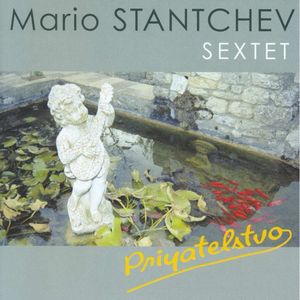 Couverture de l’album Priyatelstvo avec Mario-Stantchev sextet