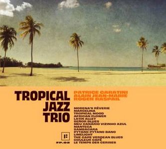 Tropical Jazz Trio… du jazz caliente !