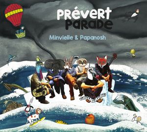 Clin d’œil à « Prévert Parade », Minvielle & Papanosh