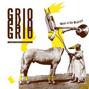 couverture de l'album Music Is Our Mistres par GRIO - GRand Impérial Orchestrraa