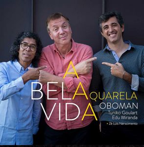 Oboman et Aquarela proposent « A Bela Vida »