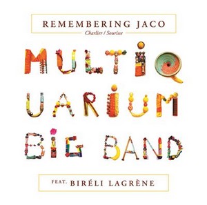 Remembering Jaco" par Charlier/Sourisse/Multiquarium Big Band - Latins de  Jazz