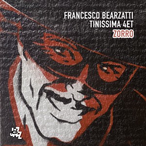 Francesco Bearzatti Tinissima 4tet signe « Zorro »…