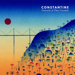 Théo & Valentin Ceccaldi – « Constantine »