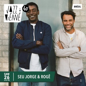 Jazz à Vienne 2021 dévoile Seu Jorge & Rogê