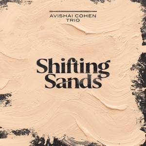 Avishai Cohen signe « Shifting Sands »