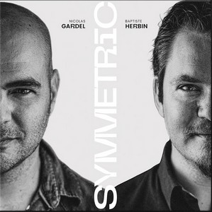 visuel de l'album Symmetric de Baptiste Herbin et Nicolas Gardel, Mars 2023... Coups de cœur !