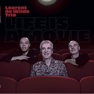 « Life is a Movie » par Laurent de Wilde Trio
